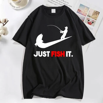 Just Fishing It Хлопчатобумажные мужские футболки, мужская забавная повседневная футболка, мужская одежда, футболка оверсайз, женская хлопчатобумажная одежда, верхняя футболка 0