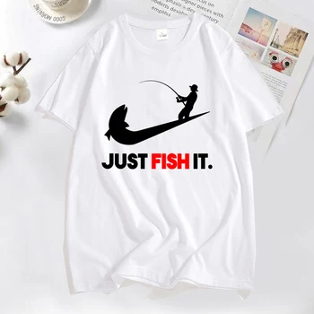 Just Fishing It Хлопчатобумажные мужские футболки, мужская забавная повседневная футболка, мужская одежда, футболка оверсайз, женская хлопчатобумажная одежда, верхняя футболка 1
