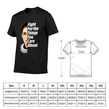 Новая футболка RBG Ruth Bader Ginsburg Fight For The Things You Care About, футболки больших размеров, забавные футболки для мужчин 1